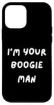 iPhone 12 mini FUNNY SCARY TSHIRT. I'M YOUR BOOGIE MAN. HALLOWEEN, SCARED Case