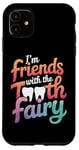 iPhone 11 Dentist I'M Friends With The Tooth Fairy Case