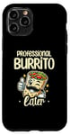 iPhone 11 Pro Professional Burrito Eater Mexican Burritos Cinco De Mayo Case