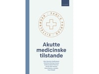 Akutte Medicinske Tilstande 14. Udgave | Nina Skavlan Godtfredsen, Christina Rostrup Kruuse, Andreas Munk Petersen Jacob Tfelt-Hansen, Klaus Nielsen Jeschke Og Tina Vilsbøll | Språk: Dansk