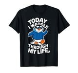 Today I Waddle Through My Life Penguin T-Shirt