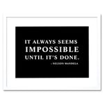 Wee Blue Coo Nelson Mandela Always Impossible Done Quote Simple Framed Print Picture F12X627