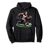 Bigfoot Playing Soccer Ball Funny Soccer Lover Player Sport Pullover Hoodie