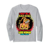 I May Be A Bad Girl But I'm A Damn Good Woman Melanin Queen Long Sleeve T-Shirt