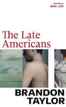 Late Americans: From the Booker Prize-shortlisted author of Real Life