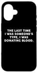 Coque pour iPhone 16 Someone's Type Donating Blood – Valentine’s Day Single Humor