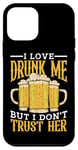 Coque pour iPhone 12 mini I Love Drunk Me But I Don't Trust Her Fun Party Quote