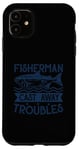 iPhone 11 Fisherman Cast Away Troubles Case