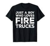 Just A Boy Who Loves Fire Trucks, Fire Truck Lover T-Shirt