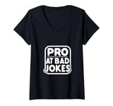 Womens Pro at Bad Jokes Funny Dad Humor for Fathers V-Neck T-Shirt