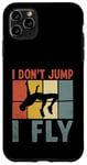 Coque pour iPhone 11 Pro Max I Don't Jump I Fly Track And Field High Jumper Athlète