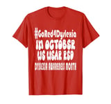 Wear Red to Support in Dyslexia Awareness Month In October T-Shirt