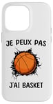 Coque pour iPhone 14 Pro Max Je peux pas j'ai Basket Pour Joueurs De Basket