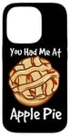 iPhone 14 Pro You Had Me At Apple Pie American Dessert Caramel Apple Pie Case