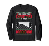 All I Want for Christmas Is a New Marimba - Ugly Christmas Long Sleeve T-Shirt