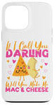 iPhone 13 Pro Max Mac And Cheese If I Call You Darling Will You Make Me Mac & Case