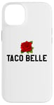 Coque pour iPhone 14 Plus Taco Belle Princess If I Were a Princess I'd Be a Taco Belle