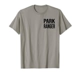 PARK RANGER PARKLANDS WILDLIFE FOREST LAW ENFORCEMENT T-Shirt