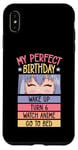 iPhone XS Max My Perfect Birthday Wake Up Turn 6 Watch Anime Go To Bed Case