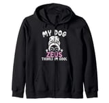 Dog Name Zeus Personalised Gift My Dog Thinks Im Cool Zip Hoodie