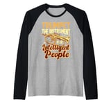 Trumpet The Instrument For Intelligent People Raglan Baseball Tee