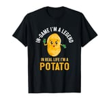 Gamer In-Game I'm A Legend In Real Life I'm A Potato T-Shirt