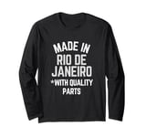 Made In Rio De Janeiro Funny Slogan Born In Rio De Janeiro Long Sleeve T-Shirt