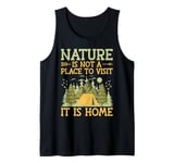 Nature is not a place to visit It is home Hiking Tank Top