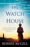 Bernie McGill - The Watch House Bok