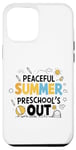 iPhone 15 Pro Max Funny Peaceful Summer, PreSchool's Out! Graduation Last Day Case