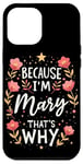 iPhone 12 Pro Max Women Because I'm Mary That's Why Woman Case