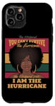 iPhone 11 Pro I Am The Hurricane Afro American Pride Black History Month Case