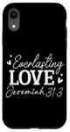 iPhone XR Everlasting Love Jeremiah 31 3 Inspirational Bible Verse Case