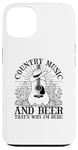 iPhone 13 Country Music And Beer That's Why I'm Here Case