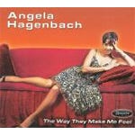 Angela Hagenbach  The Way They Make Me Feel  CD