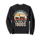 Please Be Patient With Me I'm From The 1900s Vintage Retro Sweatshirt