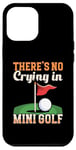 iPhone 12 Pro Max Mini Golfer There's No Crying In Mini Golf Case