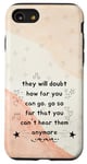 iPhone SE (2020) / 7 / 8 People Will Doubt You Success Motivational Saying Case