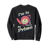 I Am Not Old I'm In My Prime Funny Retro Men Women Clock Fun Sweatshirt