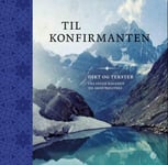 Til konfirmanten  dikt og tekster fra Inger Hagerup til Arne Hjeltnes