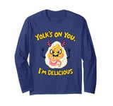 Yolk’s on You I’m Delicious Funny Deviled Egg Food Humor Long Sleeve T-Shirt