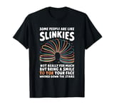 Funny Some People Are Like Slinkies Sarcastic T-Shirt