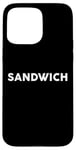 Coque pour iPhone 15 Pro Max T-shirt « Shirt That Says Sandwich » Simple City