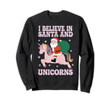 I Believe in Santa And Unicorns Funny Christmas Sweatshirt