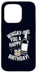 Coque pour iPhone 15 Pro Whisky-Ing You A Happy Birthday! Jeu de mots à boire de l'alcool