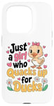 iPhone 15 Pro Just a Girl Who Quacks Up for Ducks Cute Cartoon Design Case