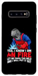Coque pour Galaxy S10+ Yes I Know I Am On Fire Let me Finish This Weld Welder