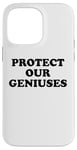 Coque pour iPhone 14 Pro Max Protect Our Geniuses Sign Protect the Genius Super Geniuses