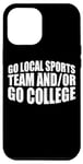 Coque pour iPhone 14 Pro Max Go Local Sports Team And/or Go College | |--