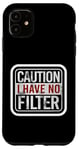 Coque pour iPhone 11 Funny Warning No Filter Vintage Danger Sign Funny Filter